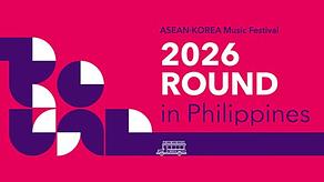 ASEAN·Korea Music Festival <ROUND in Philippines>